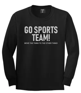 Go Sports Team Funny Mens Long Sleeve T-Shirt