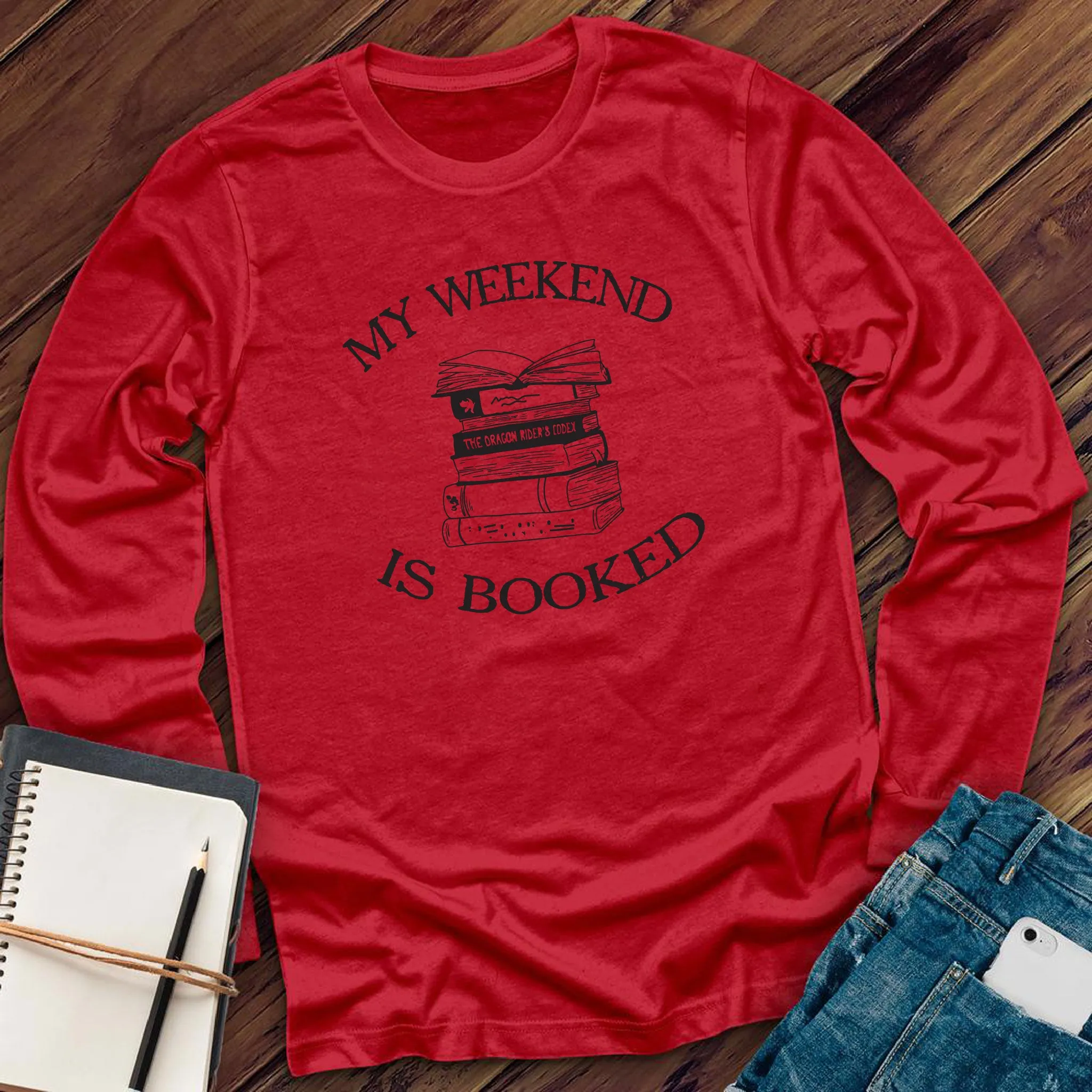 My Weekend is Booked Long Sleeve