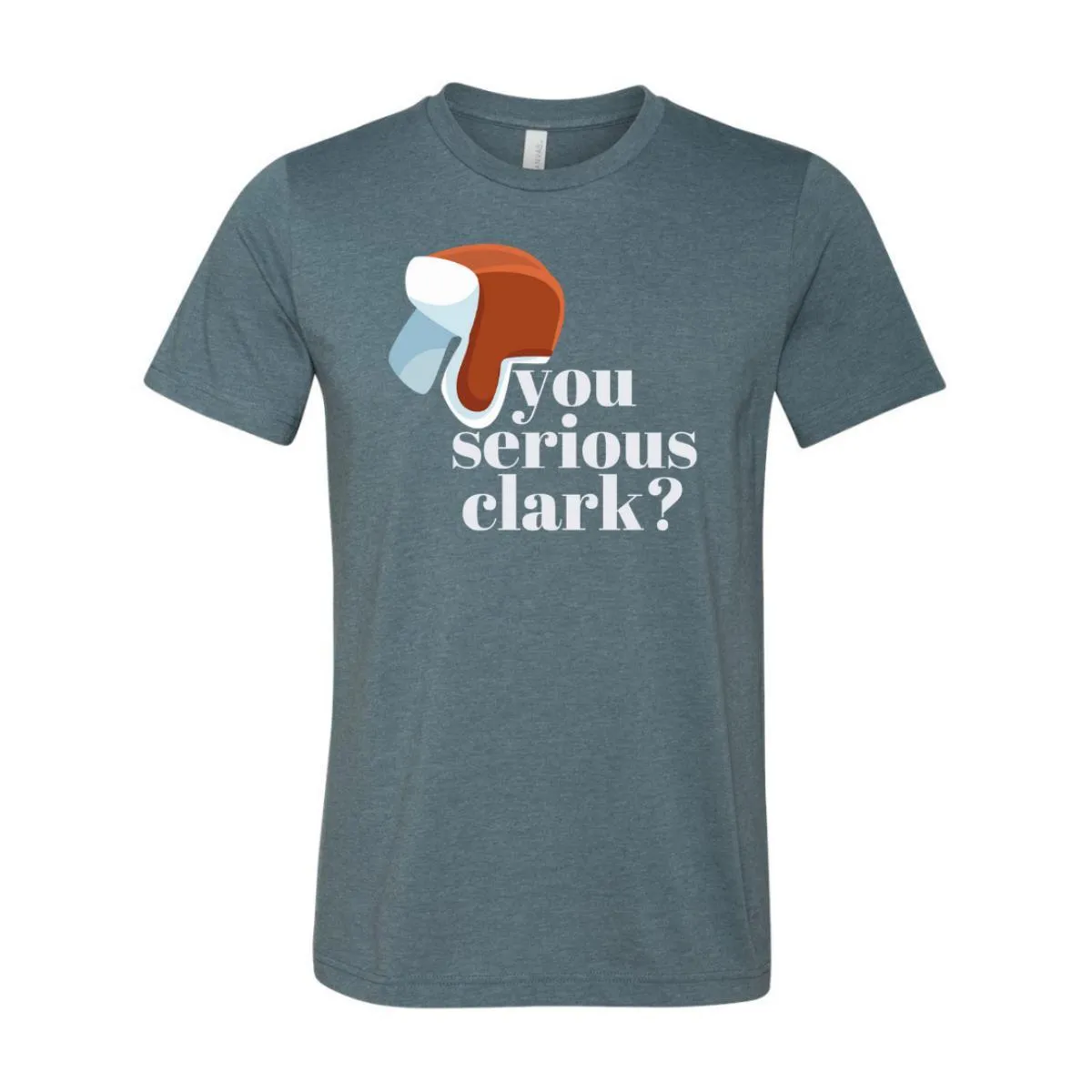 You Serious Clark? Christmas Vacation T-Shirt - Heather Slate